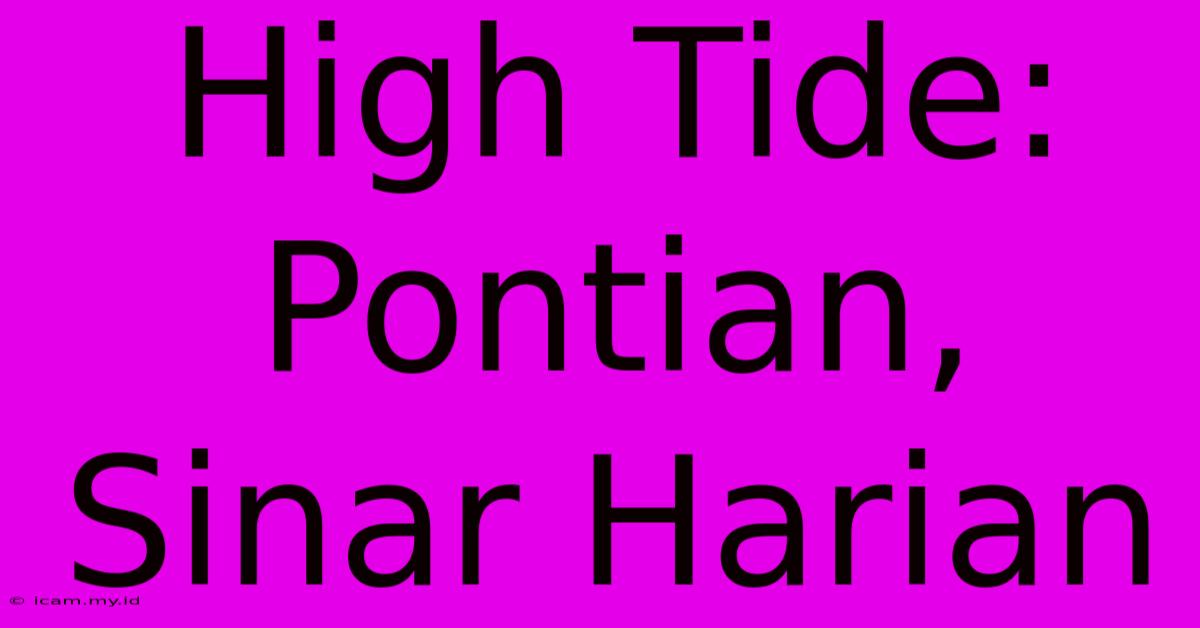 High Tide: Pontian, Sinar Harian