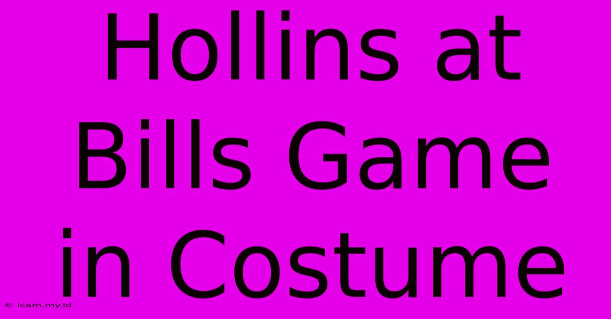 Hollins At Bills Game In Costume