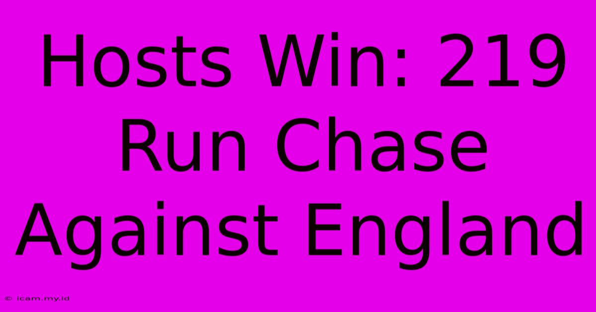 Hosts Win: 219 Run Chase Against England