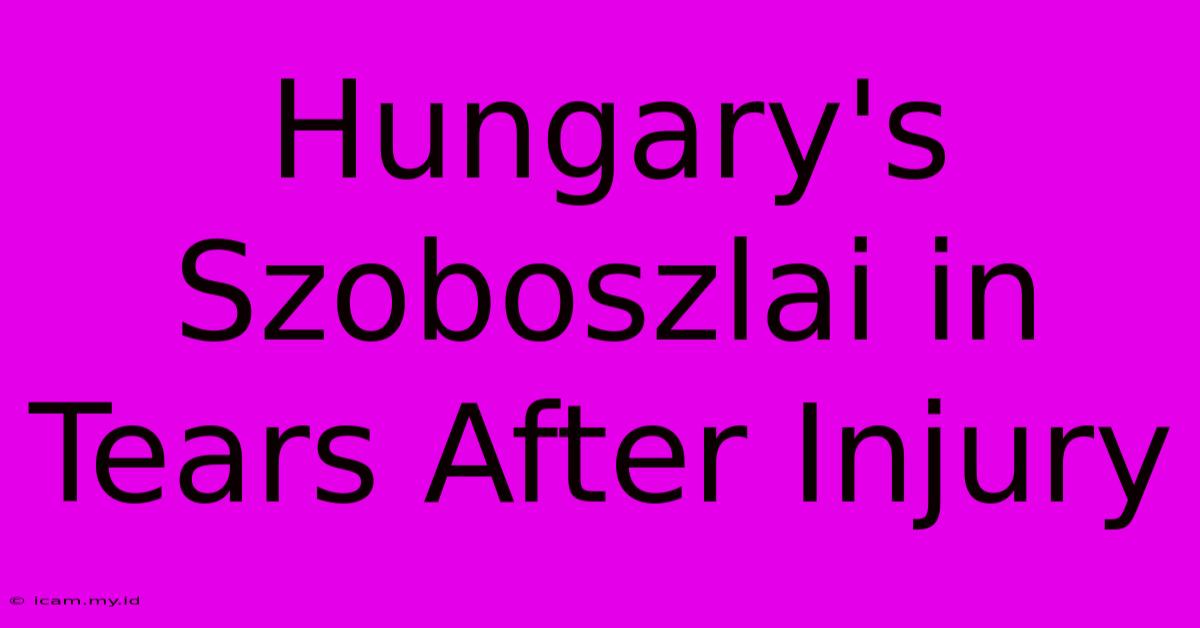 Hungary's Szoboszlai In Tears After Injury