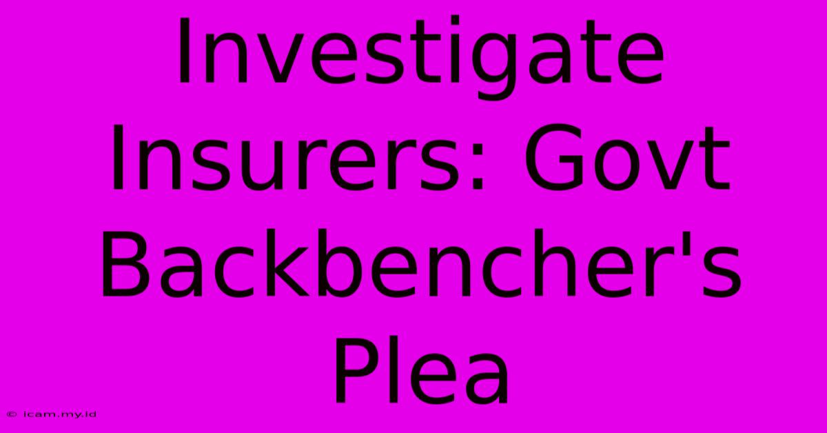 Investigate Insurers: Govt Backbencher's Plea