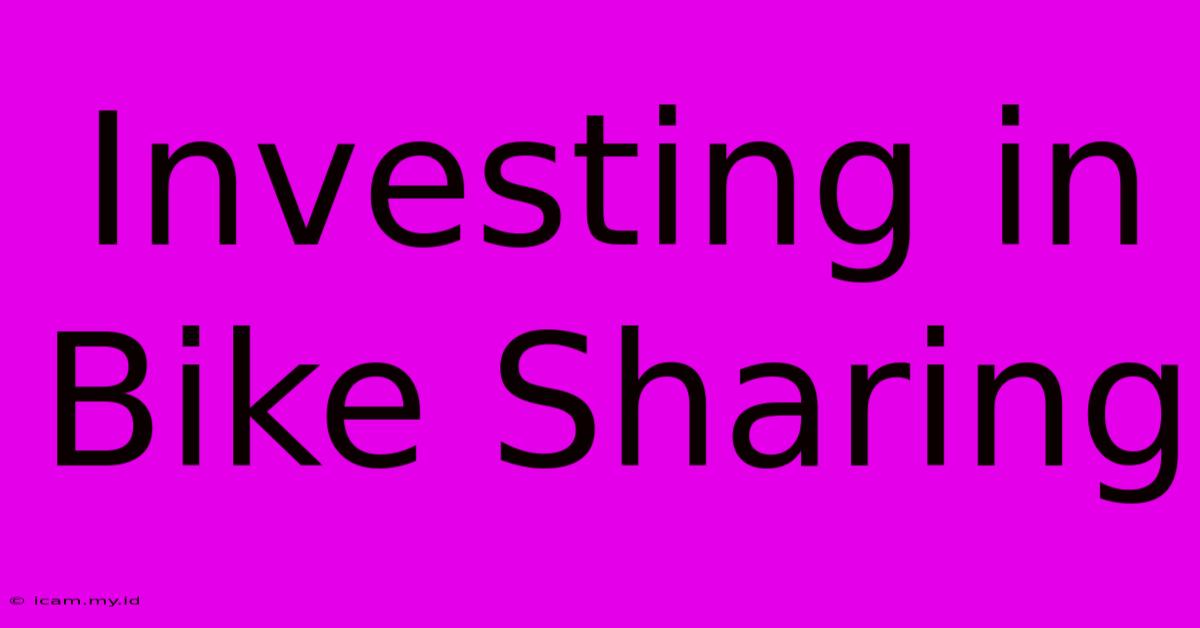 Investing In Bike Sharing