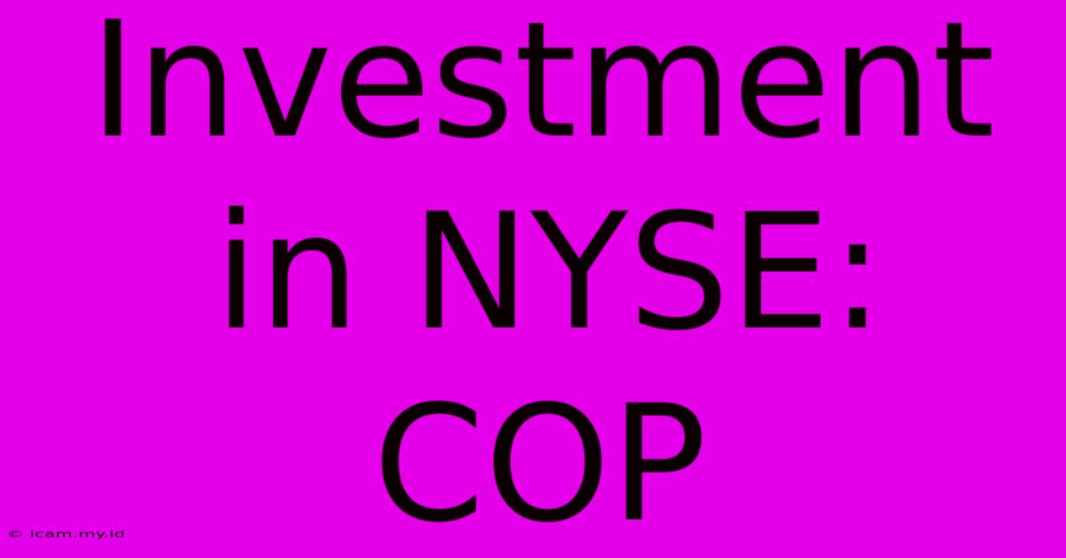 Investment In NYSE: COP