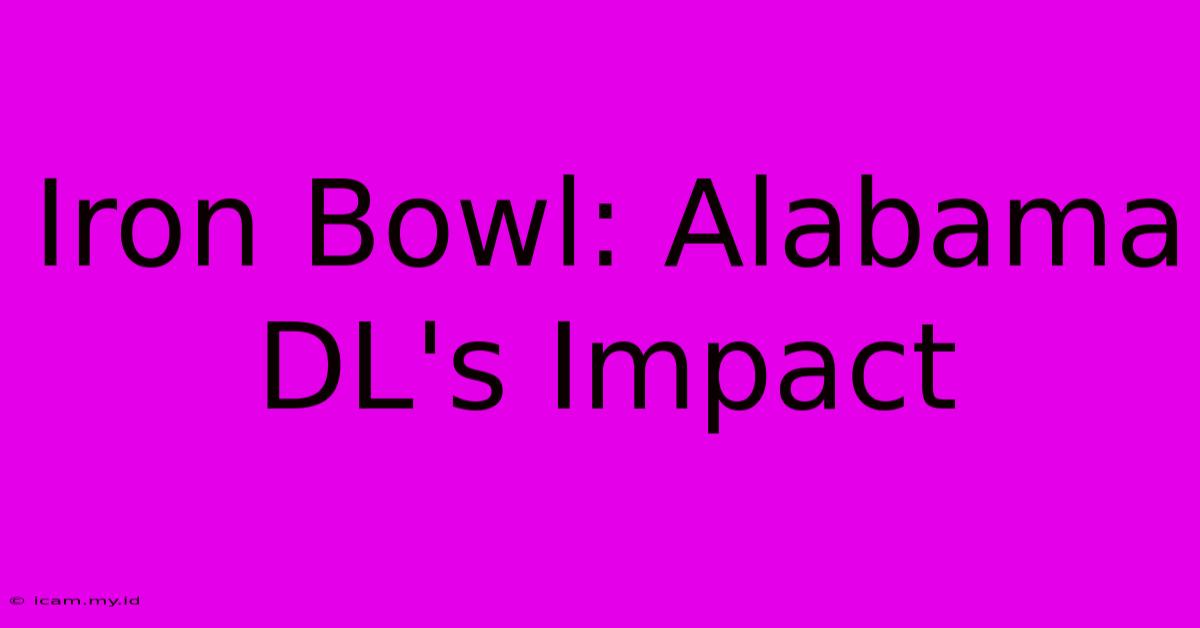 Iron Bowl: Alabama DL's Impact