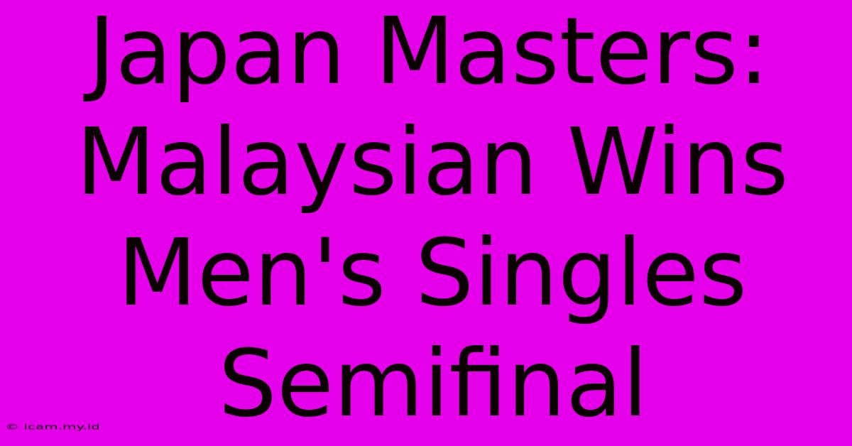 Japan Masters: Malaysian Wins Men's Singles Semifinal