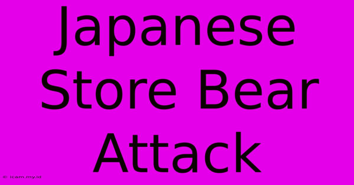 Japanese Store Bear Attack