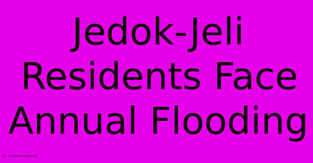 Jedok-Jeli Residents Face Annual Flooding