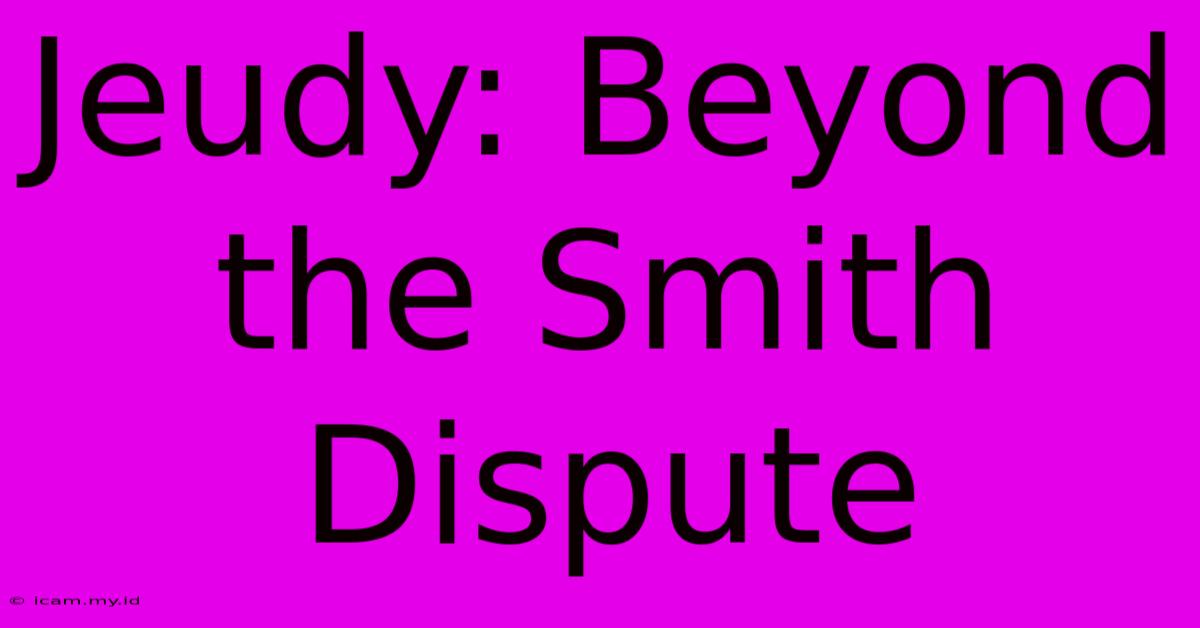 Jeudy: Beyond The Smith Dispute