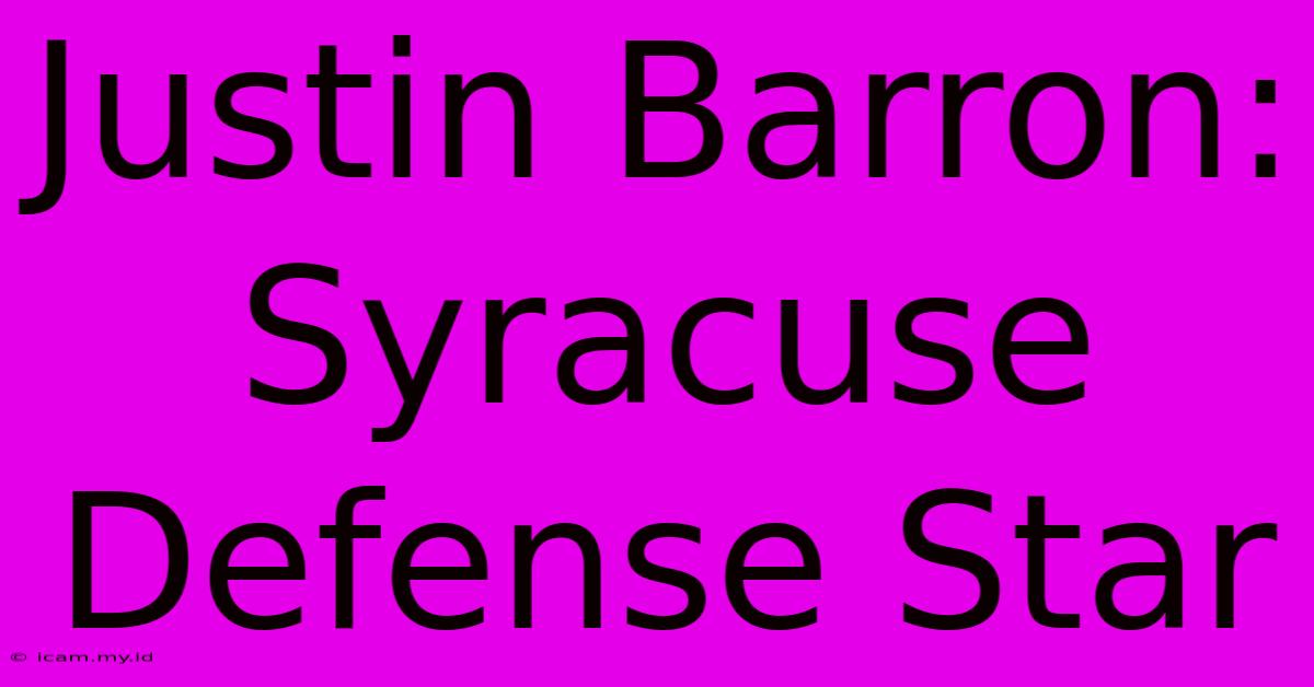 Justin Barron: Syracuse Defense Star