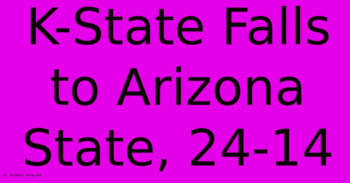 K-State Falls To Arizona State, 24-14