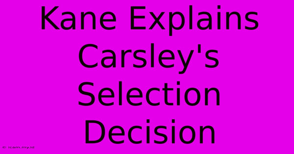 Kane Explains Carsley's Selection Decision