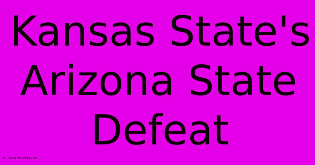 Kansas State's Arizona State Defeat