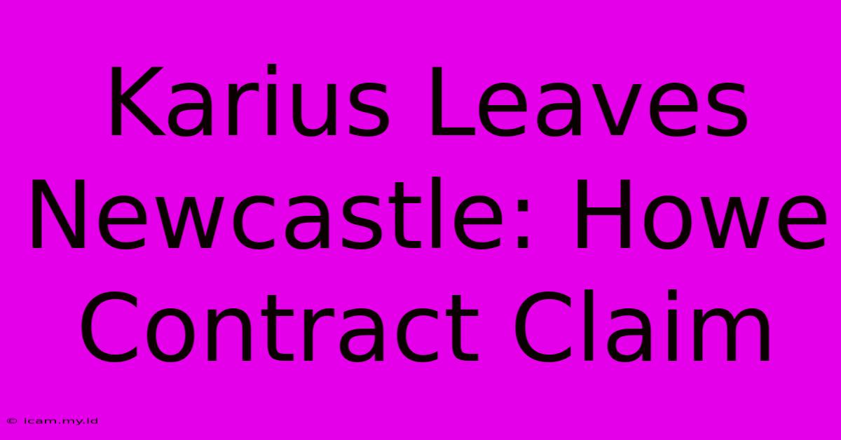 Karius Leaves Newcastle: Howe Contract Claim