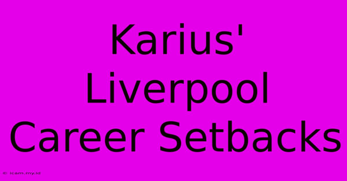 Karius' Liverpool Career Setbacks