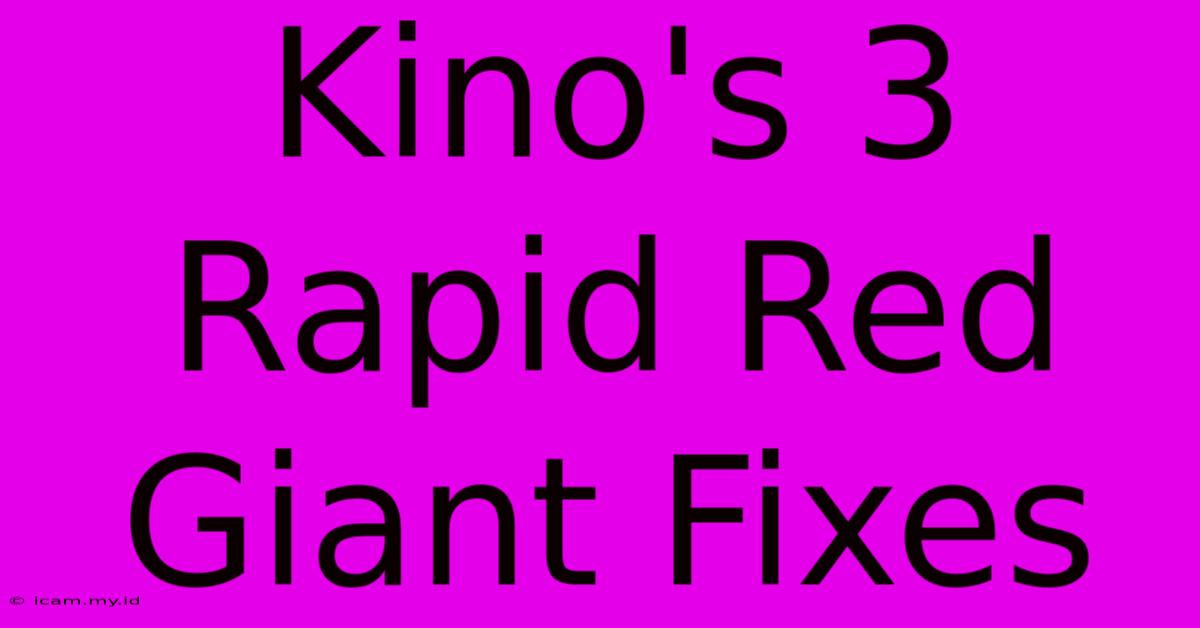 Kino's 3 Rapid Red Giant Fixes