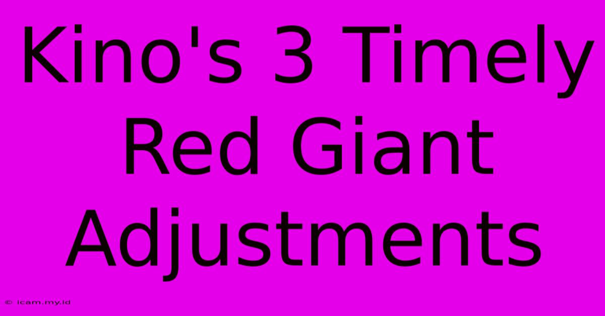 Kino's 3 Timely Red Giant Adjustments