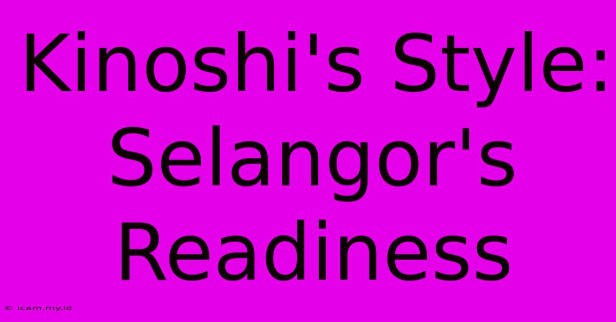 Kinoshi's Style: Selangor's Readiness