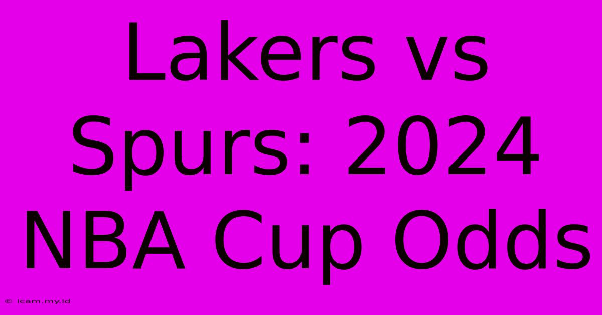 Lakers Vs Spurs: 2024 NBA Cup Odds