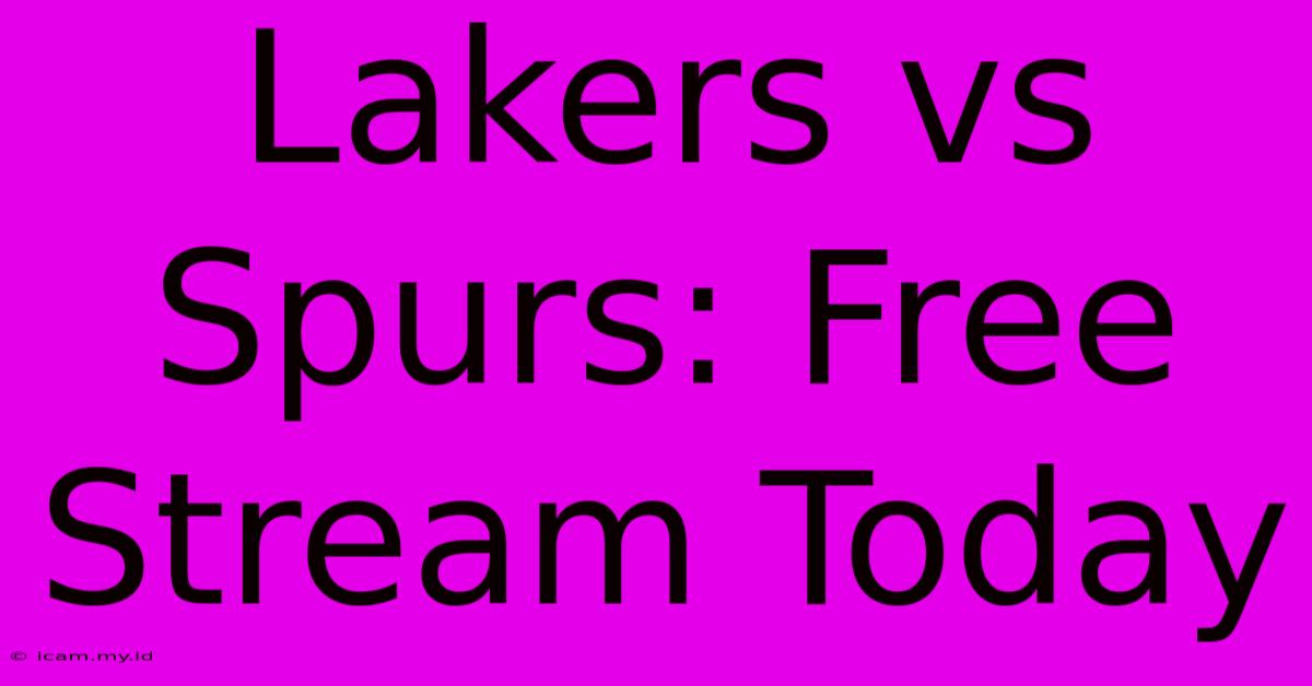 Lakers Vs Spurs: Free Stream Today