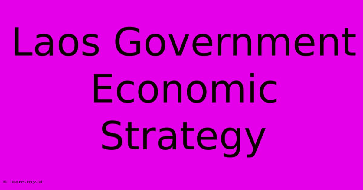 Laos Government Economic Strategy