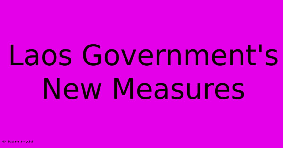 Laos Government's New Measures