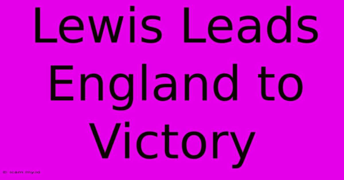 Lewis Leads England To Victory