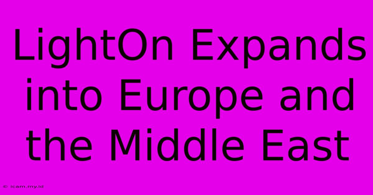 LightOn Expands Into Europe And The Middle East