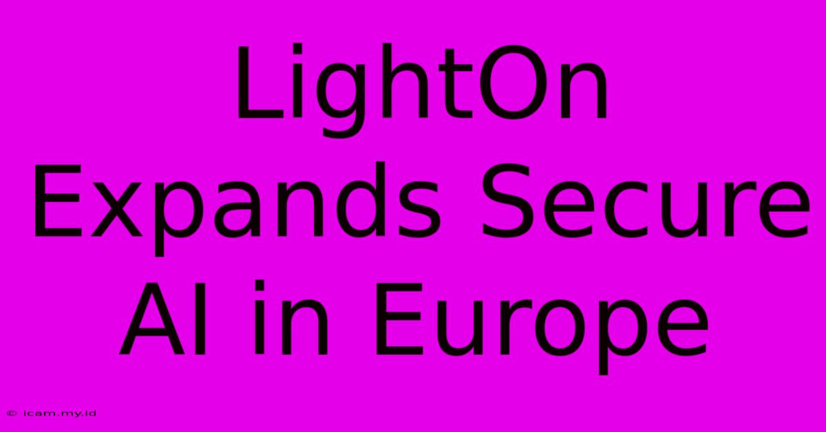 LightOn Expands Secure AI In Europe