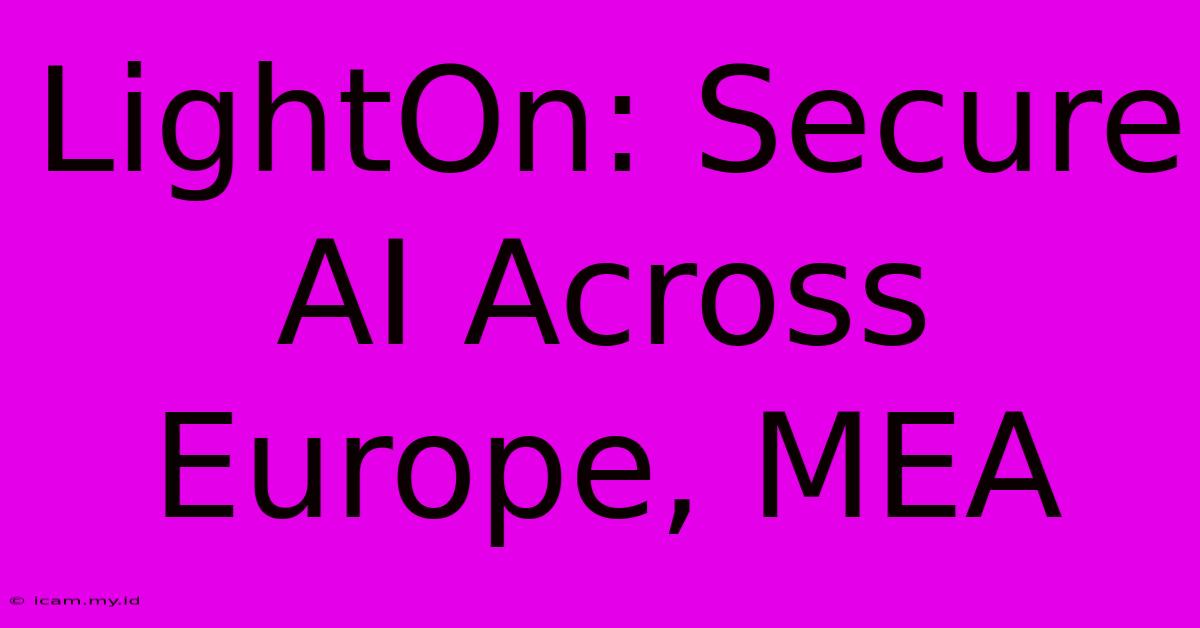 LightOn: Secure AI Across Europe, MEA