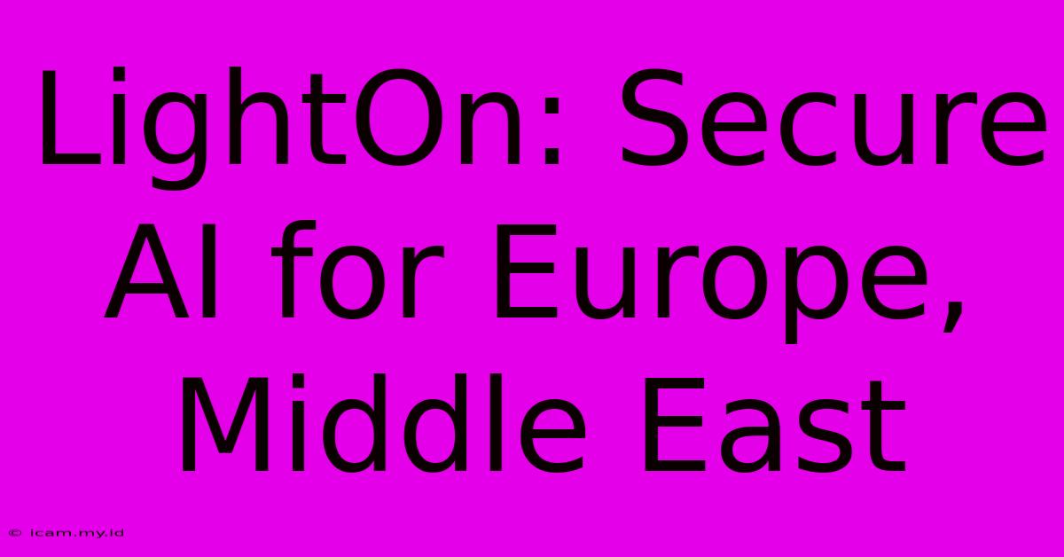 LightOn: Secure AI For Europe, Middle East