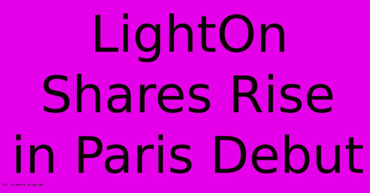 LightOn Shares Rise In Paris Debut