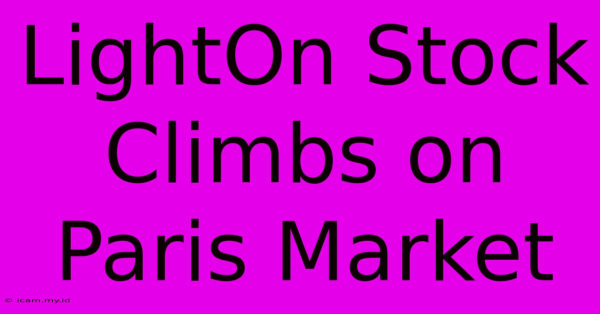 LightOn Stock Climbs On Paris Market