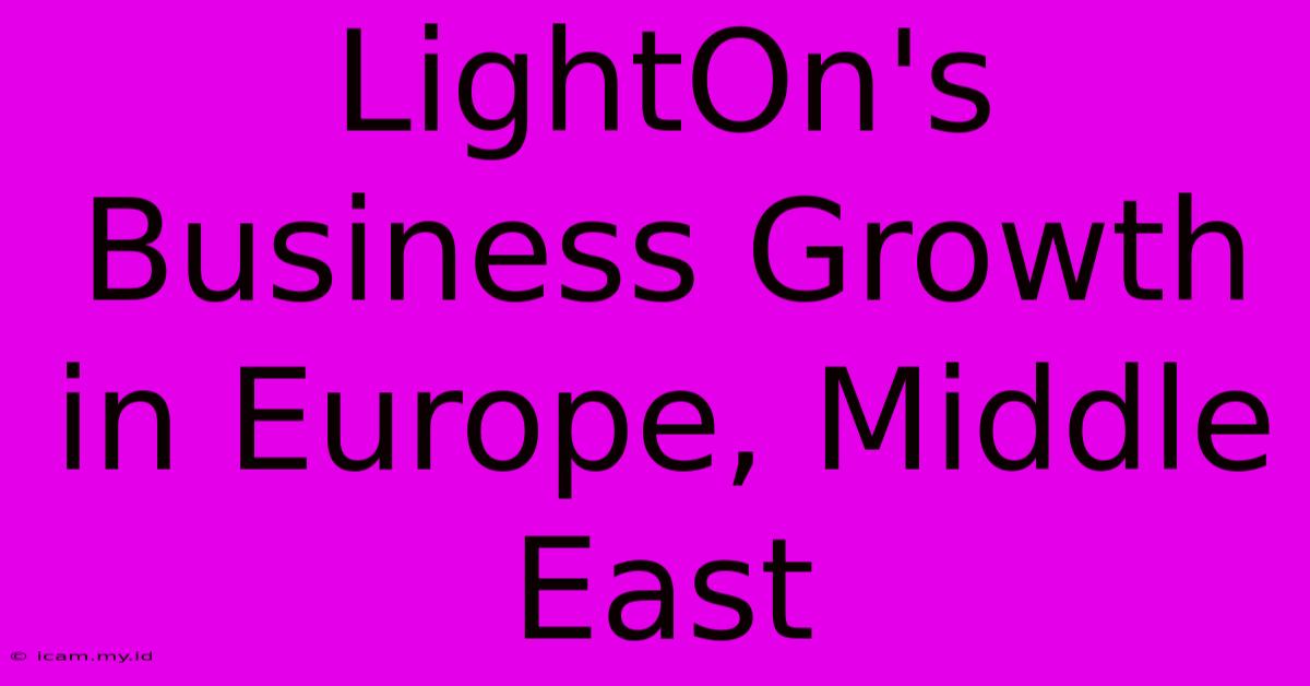 LightOn's Business Growth In Europe, Middle East