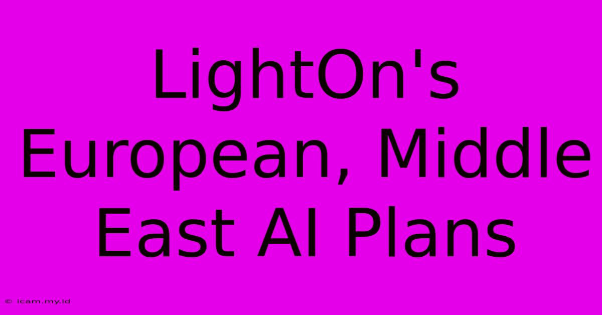 LightOn's European, Middle East AI Plans