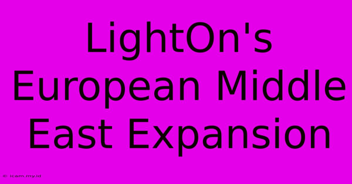 LightOn's European Middle East Expansion