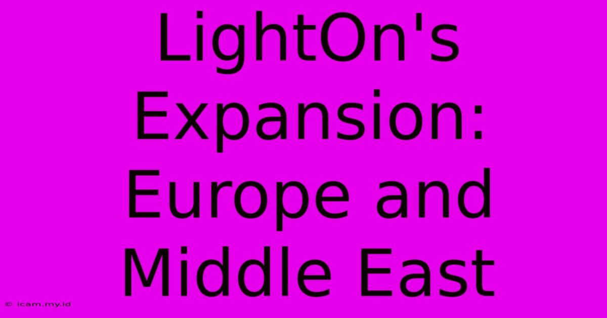 LightOn's Expansion: Europe And Middle East