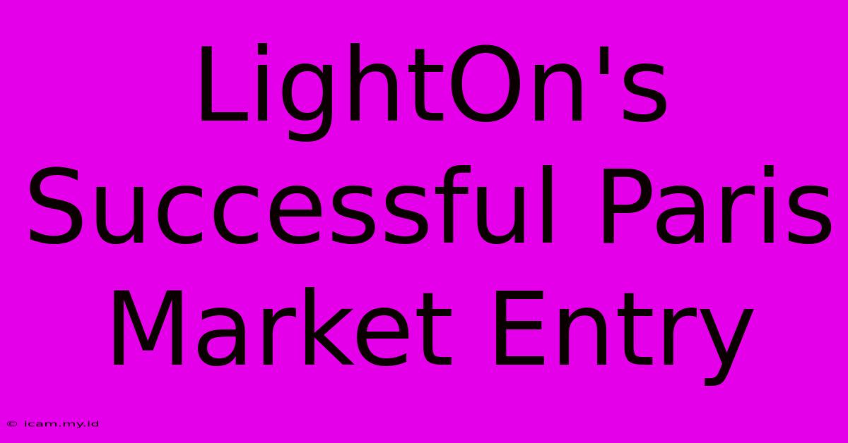 LightOn's Successful Paris Market Entry