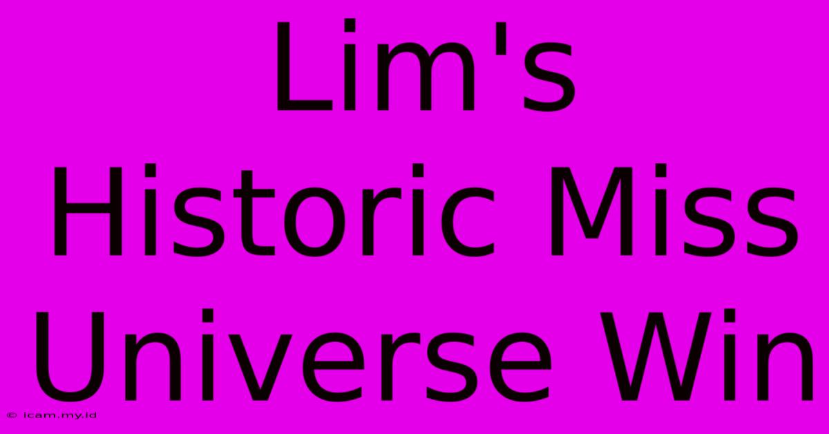 Lim's Historic Miss Universe Win