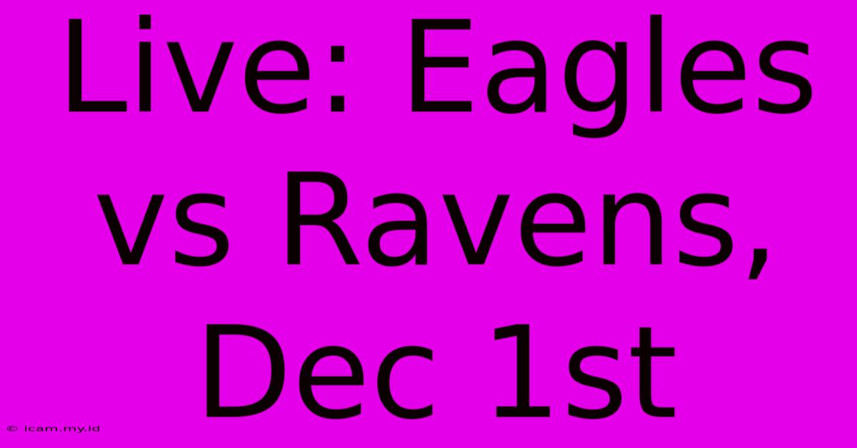 Live: Eagles Vs Ravens, Dec 1st