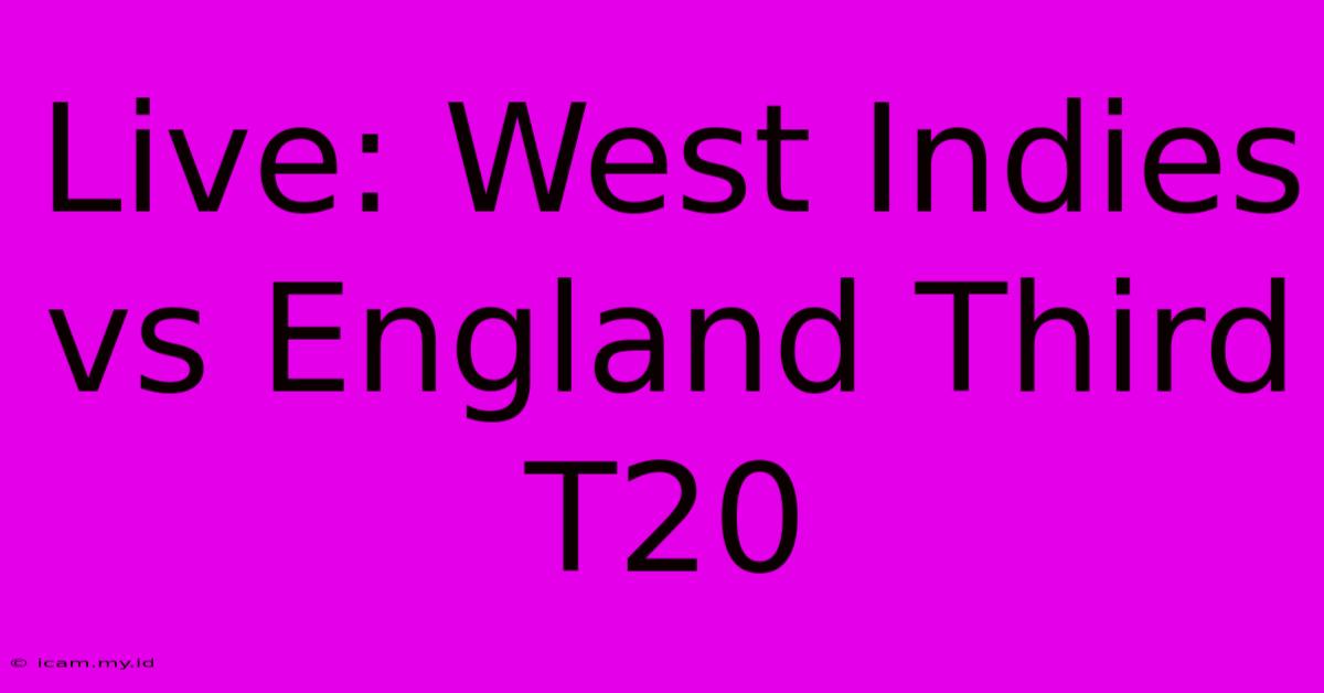 Live: West Indies Vs England Third T20