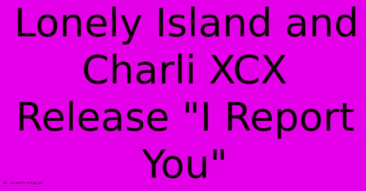 Lonely Island And Charli XCX Release 