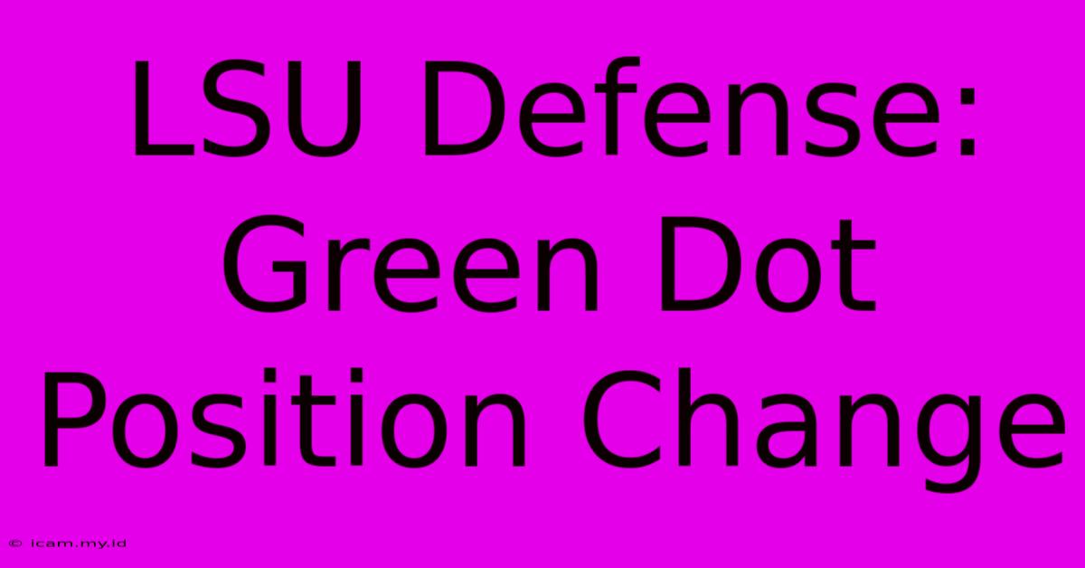 LSU Defense: Green Dot Position Change