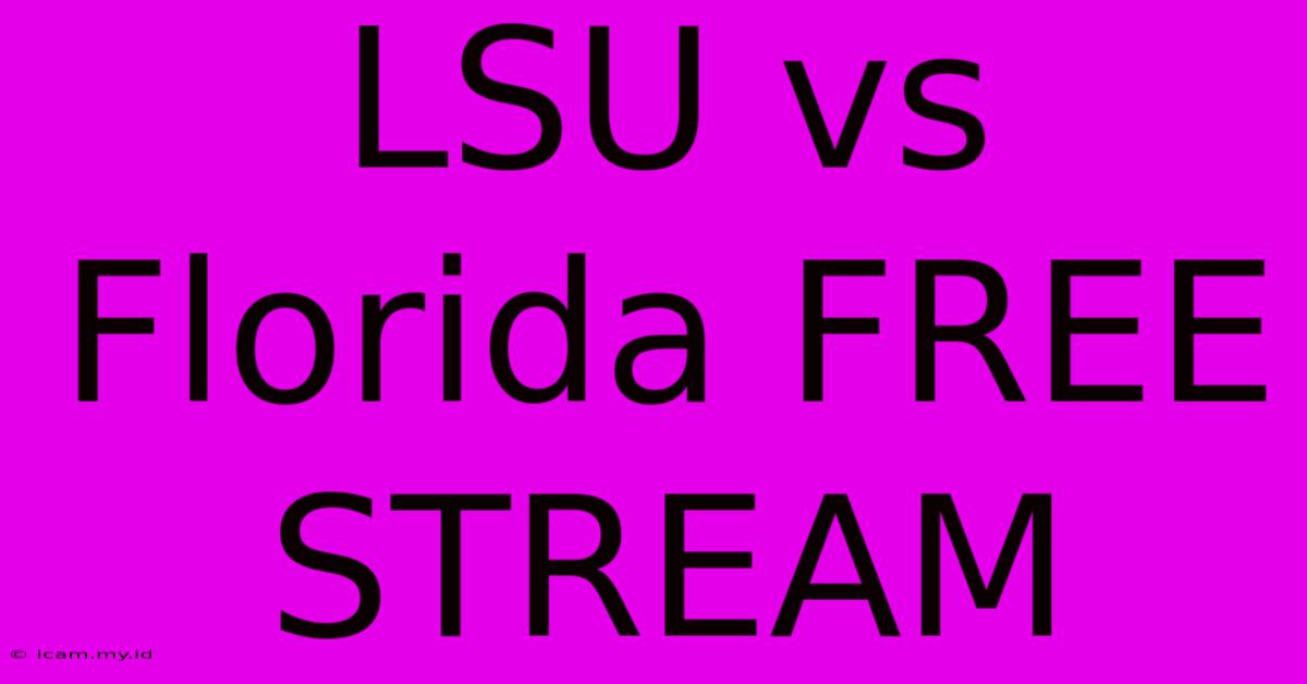 LSU Vs Florida FREE STREAM