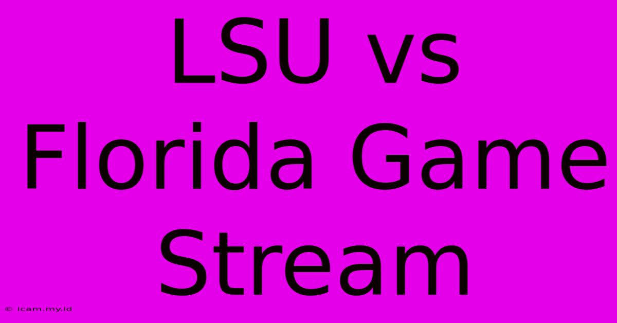 LSU Vs Florida Game Stream