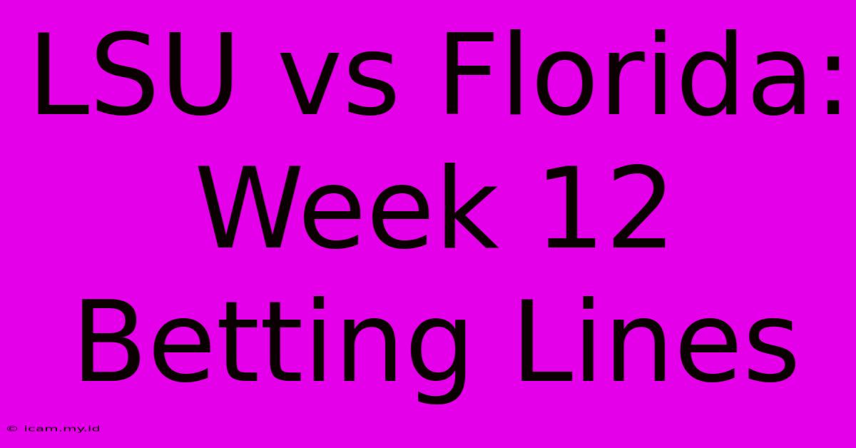 LSU Vs Florida: Week 12 Betting Lines