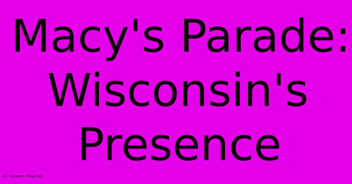 Macy's Parade: Wisconsin's Presence