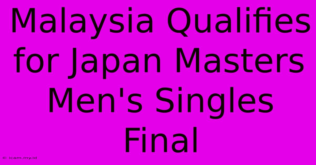 Malaysia Qualifies For Japan Masters Men's Singles Final