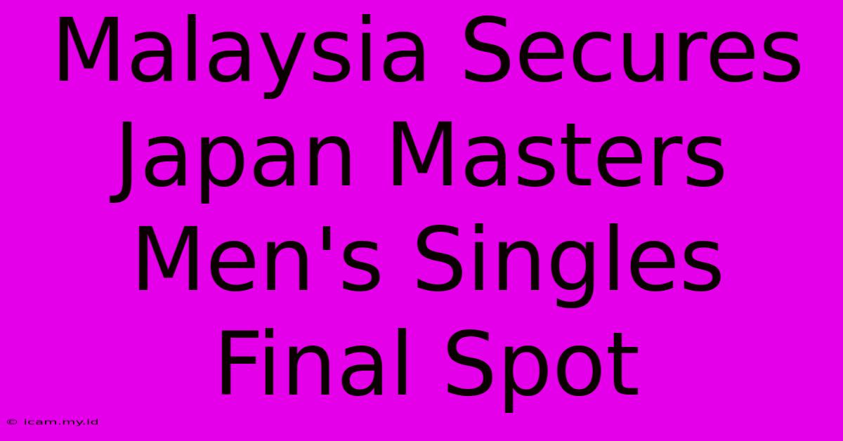 Malaysia Secures Japan Masters Men's Singles Final Spot