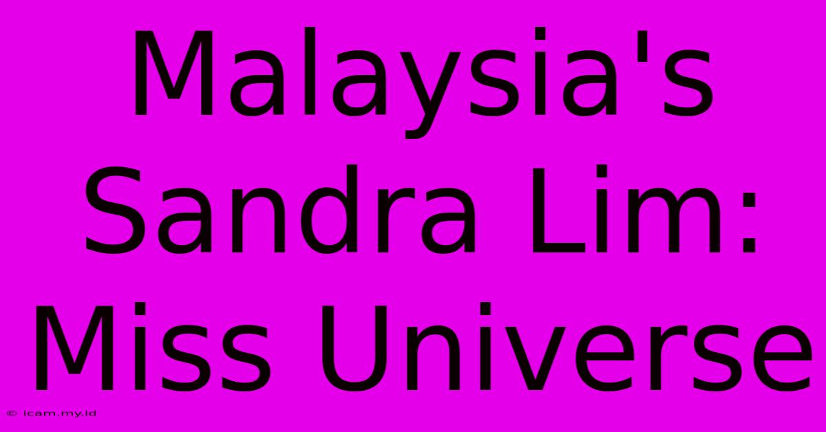 Malaysia's Sandra Lim: Miss Universe