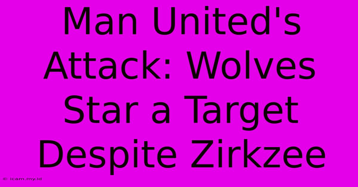 Man United's Attack: Wolves Star A Target Despite Zirkzee